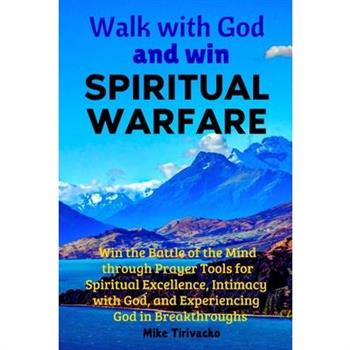 Walk with God and Win Spiritual Warfare