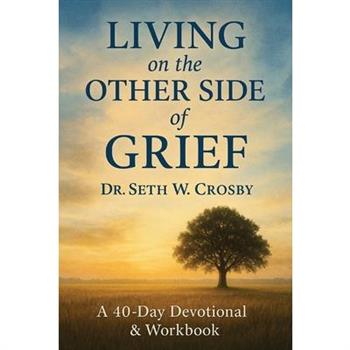 Living On The Other Side Of Grief