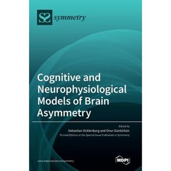 Cognitive and Neurophysiological Models of Brain Asymmetry