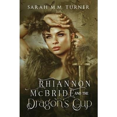 Rhiannon McBride and the Dragon’s Cup