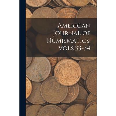 American Journal of Numismatics, Vols.33-34