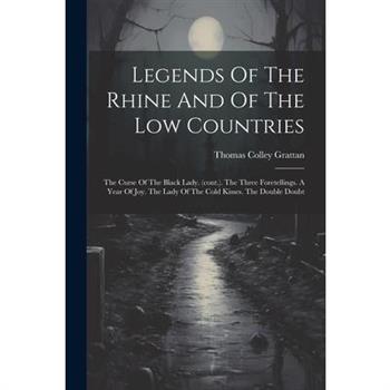 Legends Of The Rhine And Of The Low Countries