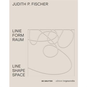 Judith P. Fischer - Linie Form Raum / Line Shape Space