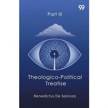 Theologico-Political Treatise Part III