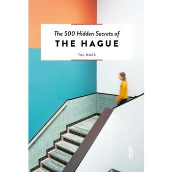 The 500 Hidden Secrets of the Hague