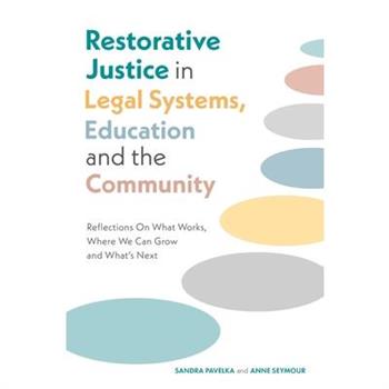 Restorative Justice in Legal Systems, Education and the Community