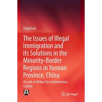The Issues of Illegal Immigration and Its Solutions in the Minority-Border Regions in Yunnan Province, China