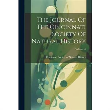 The Journal Of The Cincinnati Society Of Natural History; Volume 10