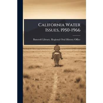California Water Issues, 1950-1966