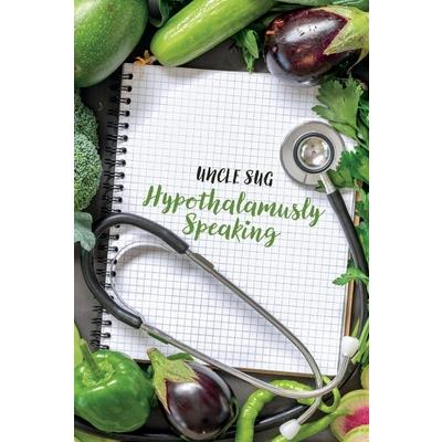 Hypothalamusly Speaking