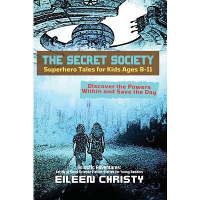The Secret Society-Superhero Tales for Kids Ages 9-11