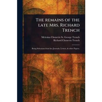 The Remains of the Late Mrs. Richard Trench