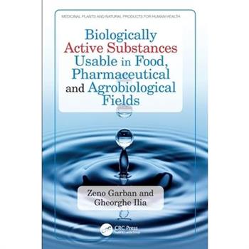 Biologically Active Substances Usable in Food, Pharmaceutical and Agrobiological Fields