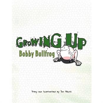 Growing Up Bobby Bullfrog