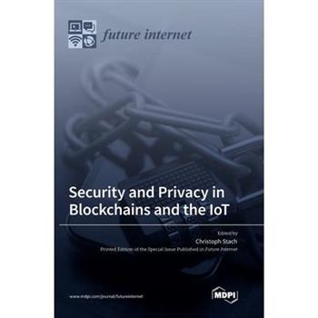 Security and Privacy in Blockchains and the IoT
