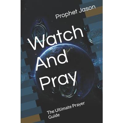 Watch And Pray