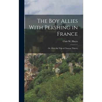 The Boy Allies With Pershing in France