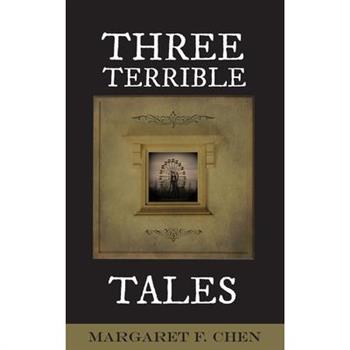 Three Terrible Tales