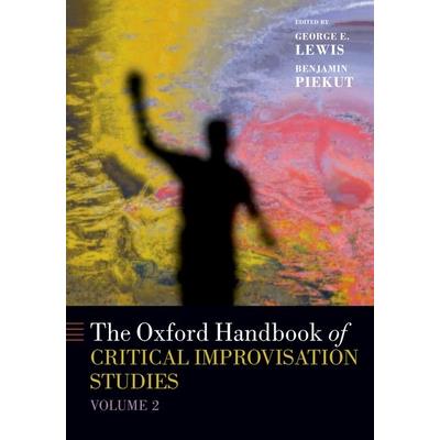 The Oxford Handbook of Critical Improvisation Studies, Volume 2