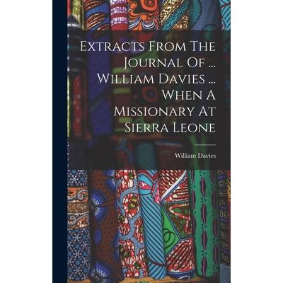 Extracts From The Journal Of ... William Davies ... When A Missionary At Sierra Leone