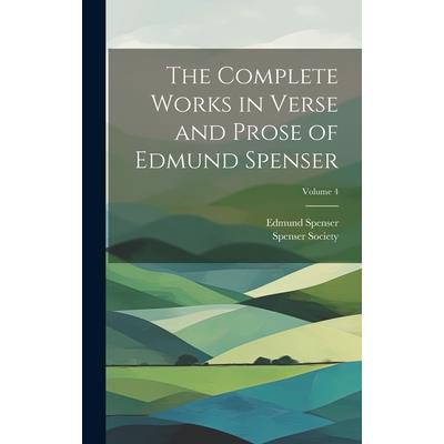 The Complete Works in Verse and Prose of Edmund Spenser; Volume 4