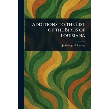Additions to the List of the Birds of Louisiana