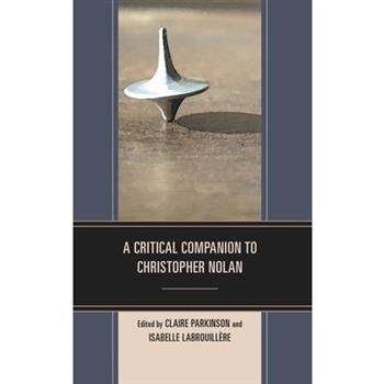 A Critical Companion to Christopher Nolan