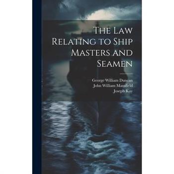 The Law Relating to Ship Masters and Seamen