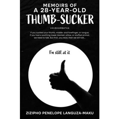 Memoirs of a 28-Year-Old Thumb-Sucker