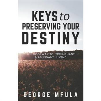 Keys to Preserving Your Destiny