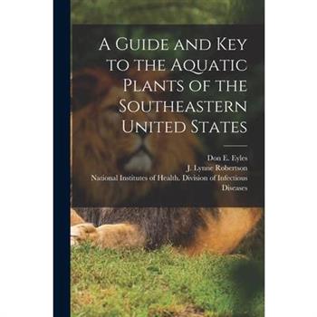A Guide and key to the Aquatic Plants of the Southeastern United States