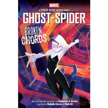 Ghost-Spider: Broken Chords (an Original Spider-Gwen Graphic Novel)