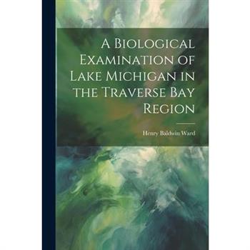 A Biological Examination of Lake Michigan in the Traverse Bay Region