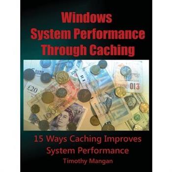 Windows System Performance Through Caching Paperback