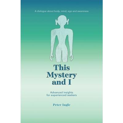This Mystery and I