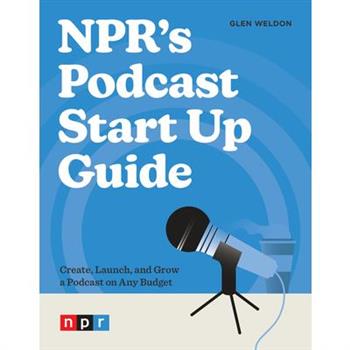 Npr’s Podcast Start Up Guide Npr’s Podcast Start Up Guide
