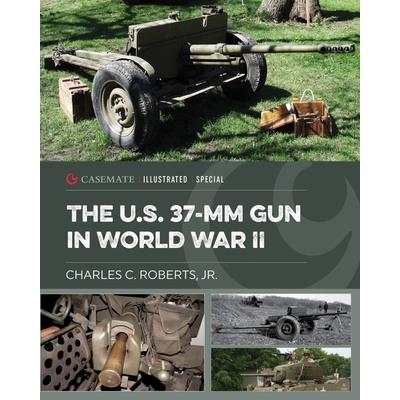 The U.S. 37-MM Gun in World War II
