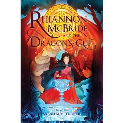 Rhiannon McBride and the Dragon’s Cup
