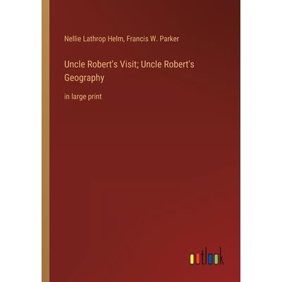 Uncle Robert’s Visit; Uncle Robert’s Geography