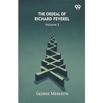 The Ordeal Of Richard Feverel Volume 1
