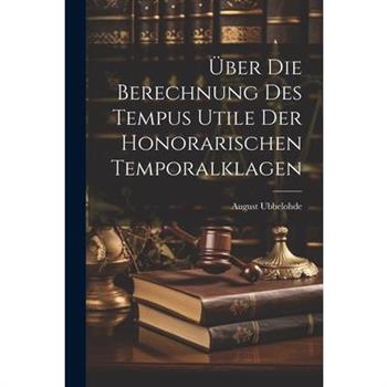 ?ber Die Berechnung Des Tempus Utile Der Honorarischen Temporalklagen