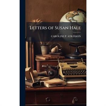 Letters of Susan Hale
