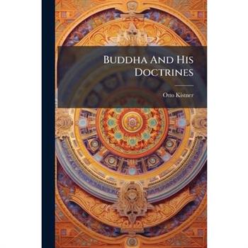 Buddha And His Doctrines