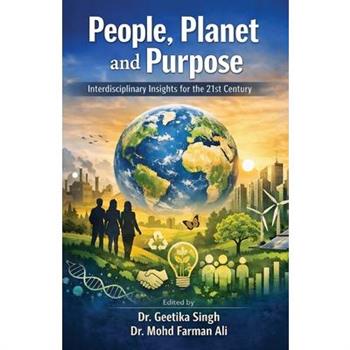 People, Planet and Purpose- Interdisciplinary insights for the 21st century