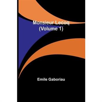 Monsieur Lecoq (Volume 1)