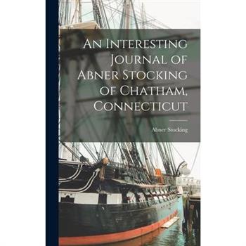 An Interesting Journal of Abner Stocking of Chatham, Connecticut