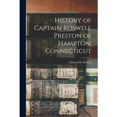 History of Captain Roswell Preston of Hampton, Connecticut History of Captain Roswell Preston of Hampton, Connecticut