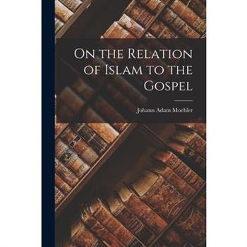 On the Relation of Islam to the Gospel