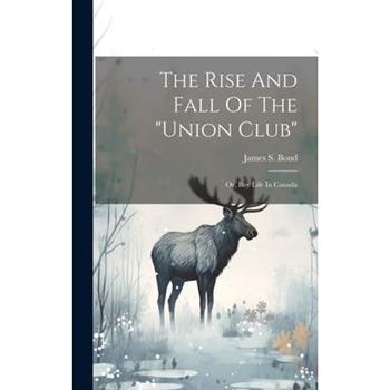 The Rise And Fall Of The "union Club"