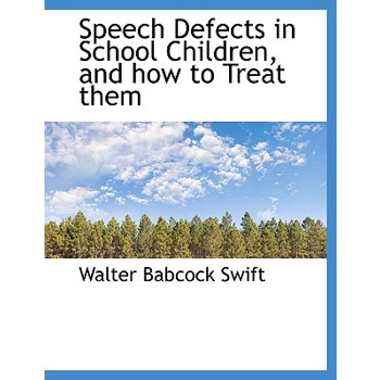Speech Defects in School Children, and How to Treat Them